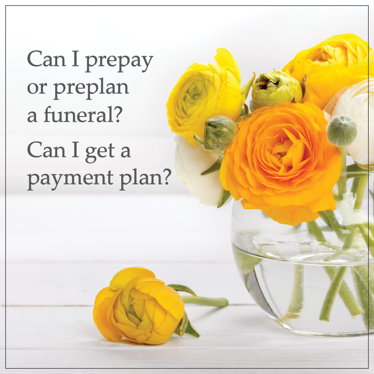 Can I Prepay or Preplan a Funeral in Gilbert, AZ? Can I Get a Payment Plan?